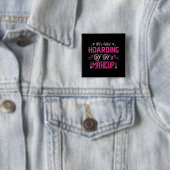 Makeup-Het is niet hoarding als het Makeup is Vierkante Button 5,1 Cm (In situ)