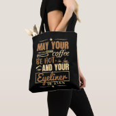 Makeup - Hot Coffee And Even Eyeliner Tote Bag (Dichtbij)
