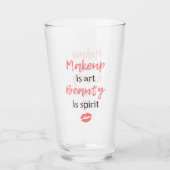 Makeup is kunst Beauty is geest Glas (Voorkant)
