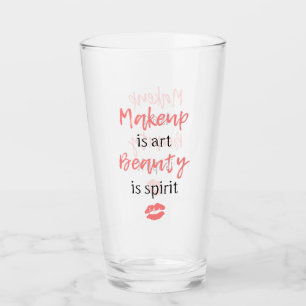 Makeup is kunst Beauty is geest Glas