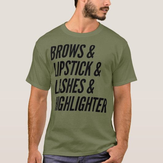 Makeup Lover Artist Brows  Lipstick  Lashes T-shirt (Voorkant)