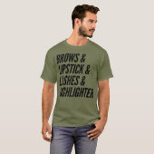 Makeup Lover Artist Brows  Lipstick  Lashes T-shirt (Voorkant volledig)
