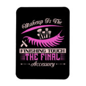 Makeup - Makeup is de het beëindigen aanraking Magneet (Verticaal)