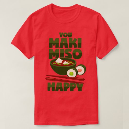 Maki Miso Japans Voedsel Grappige Pun T-shirt (Design voorkant)