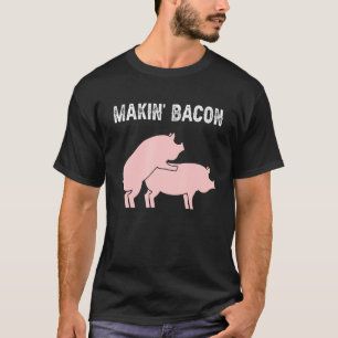 Makin Bacon Adult Funny voor Varkens Joke Cool Por T-shirt