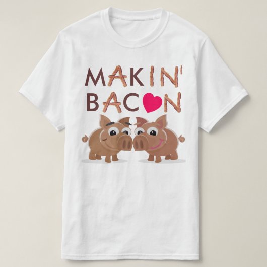 Makin' Bacon T-shirt (Design voorkant)