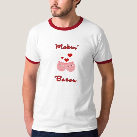 Makin' Bacon T-Shirt (Voorkant)