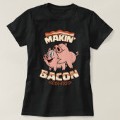 Makin' Bacon T-shirt, Pig, Funny Meatarian, Zany T-shirt (Design voorkant)