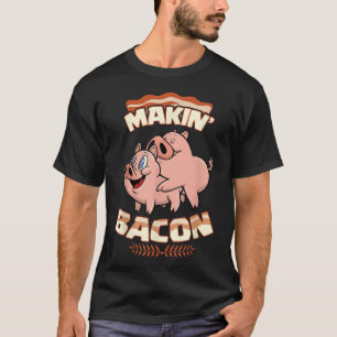 Makin' Bacon T-shirt, Pig, Funny Meatarian, Zany T-shirt