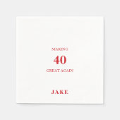 Making 40 Great Again Red Text Birthday Party Servet (Voorkant)