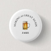 Making 60 Great Again Bier Verjaardagsfeestje Ronde Button 3,2 Cm (Voorkant)