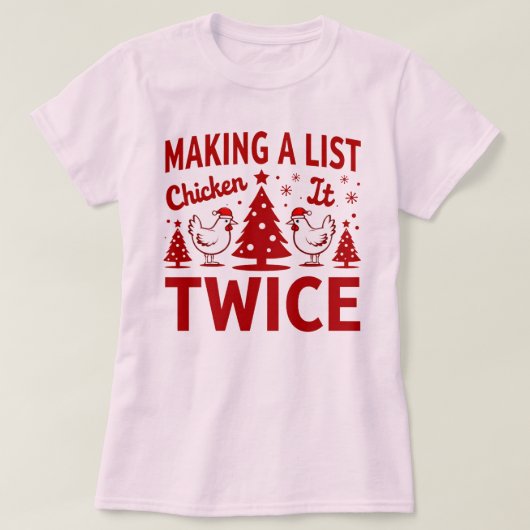 Making a List, Chicken It Twice Funny Holiday T-shirt (Design voorkant)