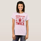 Making a List, Chicken It Twice Funny Holiday T-shirt (Voorkant volledig)