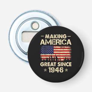Making America Great sinds 1946 Retro 76e verjaard Button Flesopener