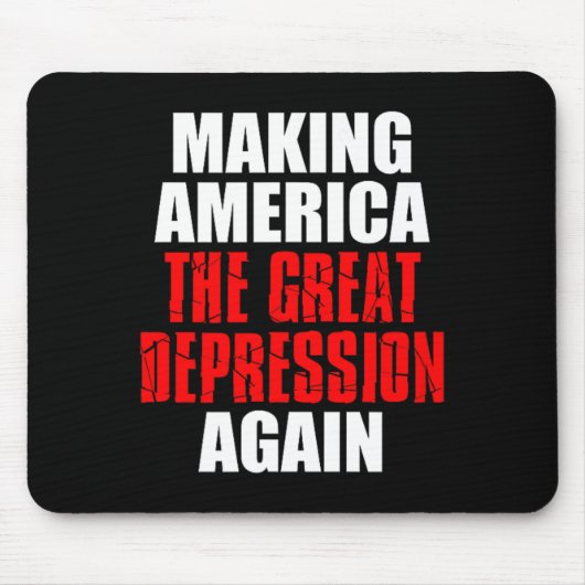 Making America The Great Depression Again Tarief E Muismat (Voorkant)