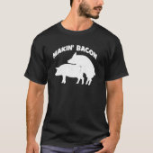 Making Bacon Funny Bacon T Shirt (Voorkant)