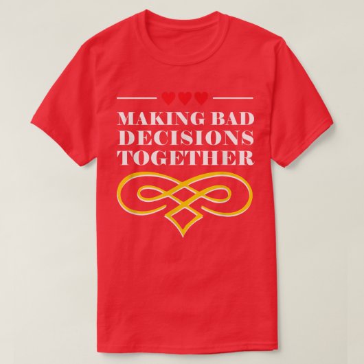 Making Decisions Together Wedding Sayings Bride an T-shirt (Design voorkant)