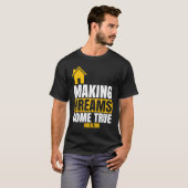 Making Dreams Come True  Realtor Sell House Homeow T-shirt (Voorkant volledig)
