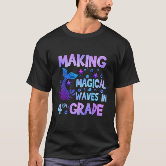 Making Magical Waves In 4th Grade Mermaid Teacher  T-shirt (Voorkant)
