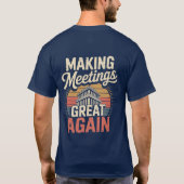Making Meetings Great Again Illustration Design  T-shirt (Achterkant)