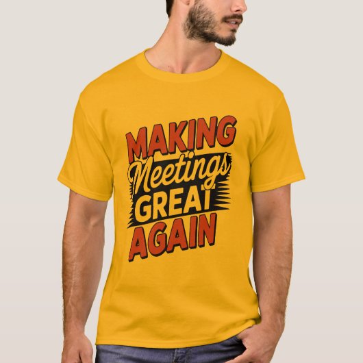 Making Meetings Great Again National Boss Day  T-shirt (Voorkant)