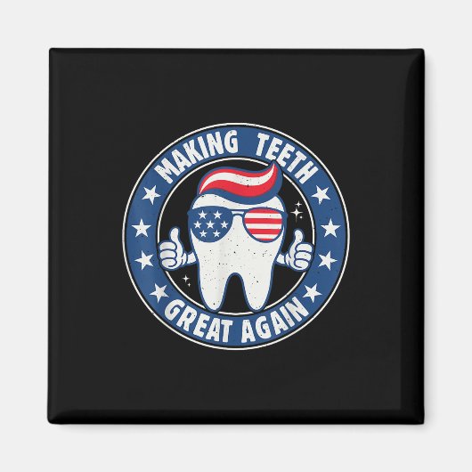 Making Teeth Great Again 4 juli mondgezondheid D Magneet (Voorkant)