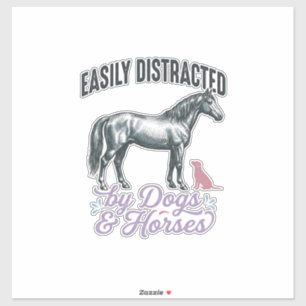 Makkelijk Afgeleid door Honden en Paarden Shirt On Sticker