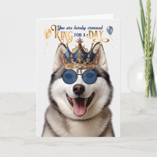 Malamute Dog King for a Day Funny Birthday Kaart (Voorkant)