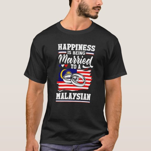 Malaysia Flag Happines Is Being Married To A Malay T-shirt (Voorkant)