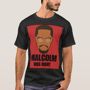 Malcolm had gelijk t-shirt