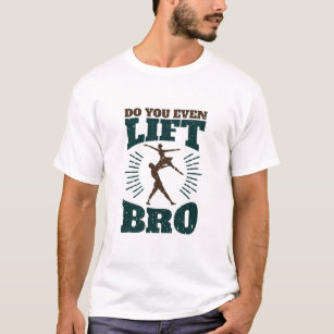 Male Ballet Dancer... doe je zelfs lift Bro. T-shirt
