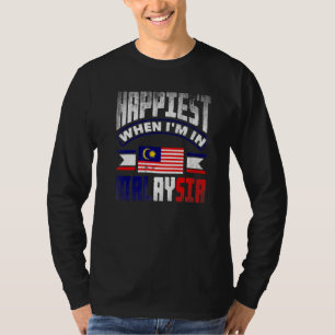 Maleisië Maleisische Vlag Gelukkigst Als Ik In Mal T-shirt