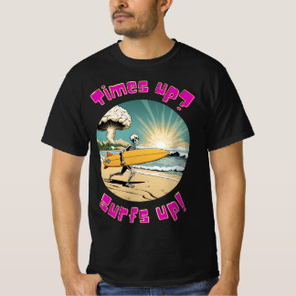 Malen omhoog? Surft omhoog! surf tot je dood gaat T-shirt