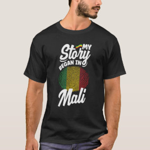 Mali Malinees Mali Vlag Mijn Verhaal Begon In Mali T-shirt