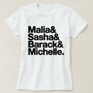 Malia & Sasha & Barack & Michelle T-shirt