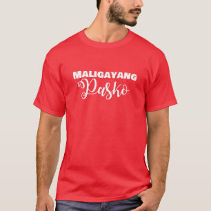 Maligayang Pasko Filipino Xmas Funny Holiday T-shirt