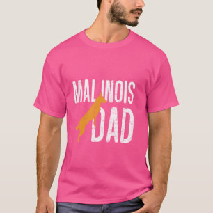 MALINOIS DAD Belgische Herdershond Malinois Dog Da T-shirt