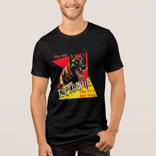 Malinois Extreme Bad T-shirt (Voorkant)