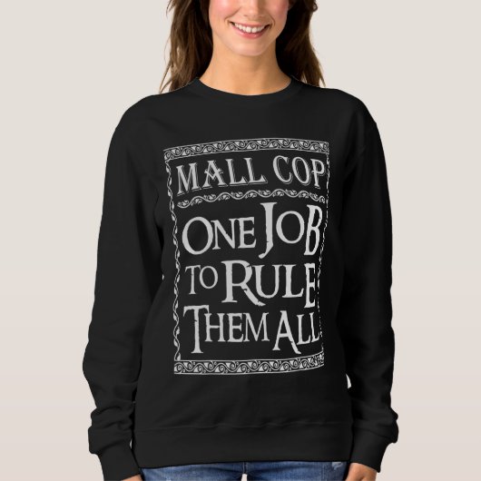 Mall Cop One job to Rule them all Trui (Voorkant)