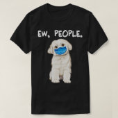 Maltees Ew People Dog Wearing Face Mask T-shirt (Design voorkant)