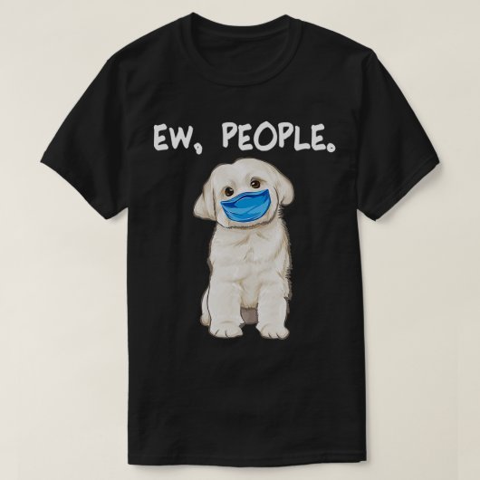 Maltees Ew People Dog Wearing Face Mask T-shirt (Design voorkant)