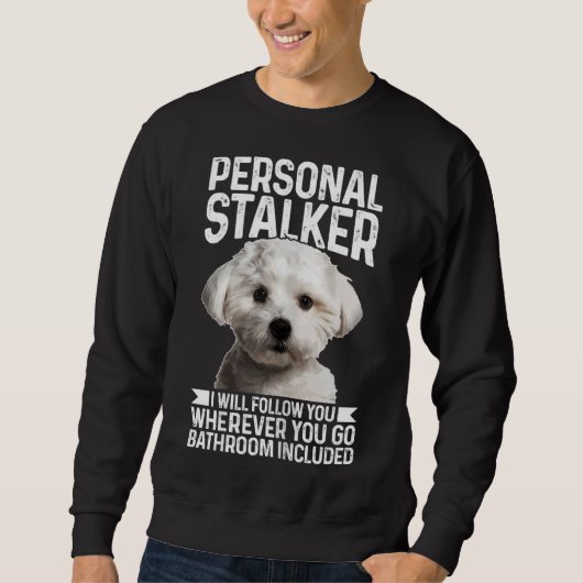 Maltees Personal Stalker Funny Cute Dog Maltese Mo Trui (Voorkant)