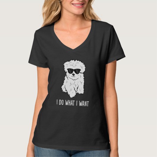 Maltese Dog Owner I Do What I Want Pet Maltese T-shirt (Voorkant)
