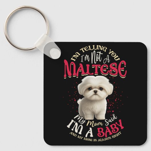 Maltese moeder zei dat ik een Baby moeder is altij Sleutelhanger (Voorkant)