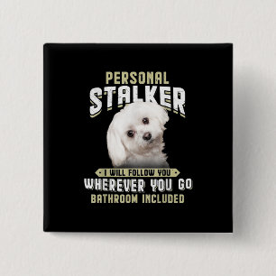 maltese stalker ik zal je volgen waar vierkante button 5,1 cm