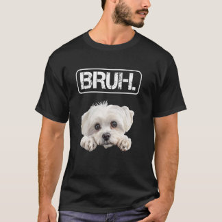 Maltezer Bruh Grappige Hond Liefhebber T-shirt