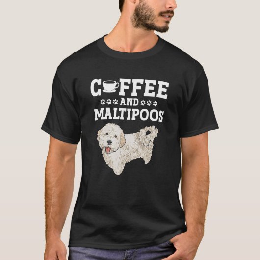 Maltipoo Coffee And Maltipoos T-shirt (Voorkant)