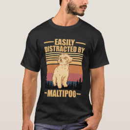 Maltipoo Lover Easily Distracted By maltipoo  T-shirt