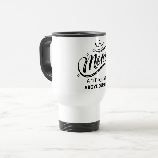 Mam A Titel net boven Queen Travel Mug Reisbeker (Voorkant links)