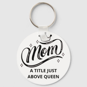 Mam A Title net boven Queen Button Sleutelhanger
